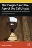 Prophet and the Age of the Caliphates