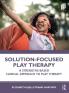 Solution-Focused Play Therapy
