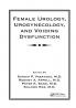 Female Urology Urogynecology and Voiding Dysfunction