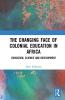 Changing Face of Colonial Education in Africa