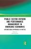 Public Sector Reform and Performance Management in Emerging Economies