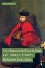 Developmental Psychology and Young Children's Religious Education