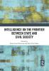 Intelligence on the Frontier Between State and Civil Society