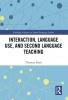 Interaction Language Use and Second Language Teaching