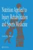 Nutrition Applied to Injury Rehabilitation and Sports Medicine