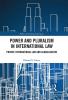 Power and Pluralism in International Law