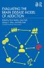 Evaluating the Brain Disease Model of Addiction