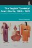 English Theatrical Avant-Garde 1900-1925
