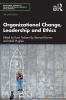 Organizational Change Leadership and Ethics