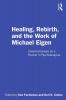 Healing Rebirth and the Work of Michael Eigen