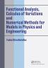 Functional Analysis Calculus of Variations and Numerical Methods for Models in Physics and Engineering