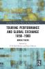 Touring Performance and Global Exchange 1850-1960
