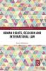 Human Rights Religion and International Law