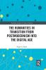 Humanities in Transition from Postmodernism into the Digital Age