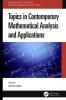 Topics in Contemporary Mathematical Analysis and Applications
