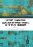 Support Transmission Education and Target Varieties in the Celtic Languages