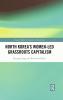 North Korea's Women-led Grassroots Capitalism