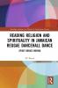 Reading Religion and Spirituality in Jamaican Reggae Dancehall Dance