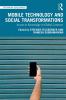 Mobile Technology and Social Transformations