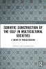 Semiotic Construction of the Self in Multicultural Societies