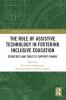 Role of Assistive Technology in Fostering Inclusive Education