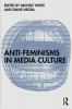 Anti-Feminisms in Media Culture