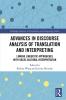 Advances in Discourse Analysis of Translation and Interpreting