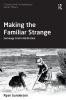 Making the Familiar Strange
