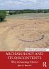Archaeology and its Discontents