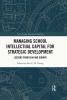 Managing School Intellectual Capital for Strategic Development