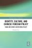Identity Culture and Chinese Foreign Policy