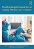 Routledge Companion to Digital Media and Children