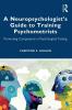 Neuropsychologist's Guide to Training Psychometrists