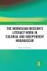 Norwegian Mission's Literacy Work in Colonial and Independent Madagascar