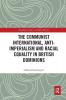 Communist International Anti-Imperialism and Racial Equality in British Dominions