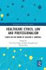 Healthcare Ethics Law and Professionalism