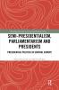 Semi-presidentialism Parliamentarism and Presidents