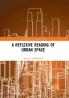 Reflexive Reading of Urban Space