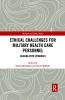 Ethical Challenges for Military Health Care Personnel