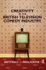 Creativity in the British Television Comedy Industry