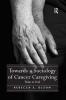 Towards a Sociology of Cancer Caregiving