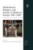 Motherhood Religion and Society in Medieval Europe 400-1400