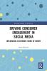 Driving Consumer Engagement in Social Media
