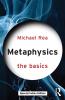 Metaphysics: The Basics