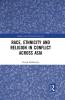 Race Ethnicity and Religion in Conflict Across Asia