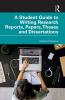 Student Guide to Writing Research Reports Papers Theses and Dissertations