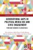 Generational Gaps in Political Media Use and Civic Engagement