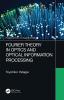 Fourier Theory in Optics and Optical Information Processing