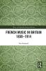French Music in Britain 1830-1914