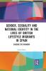 Gender Sexuality and National Identity in the Lives of British Lifestyle Migrants in Spain